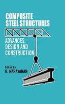 Composite steel structures : advances, design, and construction  /