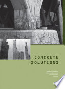 Concrete solutions : proceedings of Concrete Solutions, 4th International Conference on Concrete Repair, Dresden, Germany, 26-28 September 2011 /