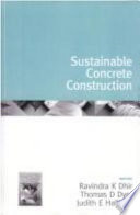 Sustainable concrete construction : proceedings of the international conference held at the University of Dundee, Scotland, UK on 9-11 September, 2002 /