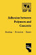 Adhesion between polymers and concrete : bonding, protection, repair : proceedings of an international symposium organized by RILEM Technical Committee 52-Resin Adherence to Concrete and Laboratoire Central des Ponts et Chausées, Paris, Palais des Congrés, Aix-en-Provence, France, September 16-19, 1986 = Adhésion entre polymères et béton : revêtement, protection, réparation /