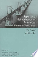 Repair and rehabilitation of reinforced concrete structures : the state-of-the-art : proceedings of the international seminar, workshop and exhibition, Maracaibo, Venezuela, April 28-May 1, 1997 /