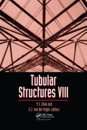 Tubular structures VIII : proceedings of the Eighth International Symposium on Tubular Structures : Singapore, 26-28 August 1998 /
