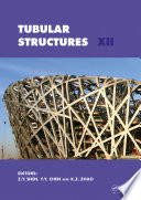 Tubular structures XII : proceedings of the 12th International Symposium on Tubular Structures, Shanghai, China, 8-10 October, 2008 /