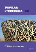 Tubular structures XII : proceedings of the 12th International Symposium on Tubular Structures, Shanghai, China, 8-10 October 2008 /