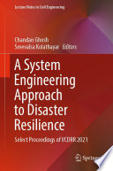 A System Engineering Approach to Disaster Resilience : Select Proceedings of VCDRR 2021 /