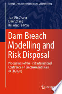 Dam Breach Modelling and Risk Disposal : Proceedings of the First International Conference on Embankment Dams (ICED 2020) /
