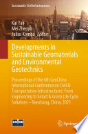 Developments in Sustainable Geomaterials and Environmental Geotechnics : Proceedings of the 6th GeoChina International Conference on Civil & Transportation Infrastructures: From Engineering to Smart & Green Life Cycle Solutions -- Nanchang, China, 2021 /