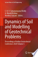 Dynamics of Soil and Modelling of Geotechnical Problems : Proceedings of Indian Geotechnical Conference 2020 Volume 5 /