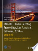 IAEG/AEG Annual Meeting Proceedings, San Francisco, California, 2018 - Volume 5 : Geologic Hazards: Earthquakes, Land Subsidence, Coastal Hazards, and Emergency Response /