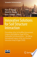 Innovative Solutions for Soil Structure Interaction : Proceedings of the 3rd GeoMEast International Congress and Exhibition, Egypt 2019 on Sustainable Civil Infrastructures - The Official International Congress of the Soil-Structure Interaction Group in Egypt (SSIGE) /