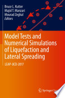 Model Tests and Numerical Simulations of Liquefaction and Lateral Spreading : LEAP-UCD-2017 /