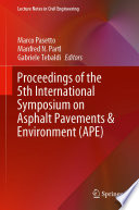 Proceedings of the 5th International Symposium on Asphalt Pavements & Environment (APE) /