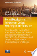 Recent Developments in Pavement Design, Modeling and Performance : Proceedings of the 2nd GeoMEast International Congress and Exhibition on Sustainable Civil Infrastructures, Egypt 2018 - The Official International Congress of the Soil-Structure Interaction Group in Egypt (SSIGE) /
