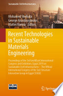 Recent Technologies in Sustainable Materials Engineering : Proceedings of the 3rd GeoMEast International Congress and Exhibition, Egypt 2019 on Sustainable Civil Infrastructures - The Official International Congress of the Soil-Structure Interaction Group in Egypt (SSIGE) /