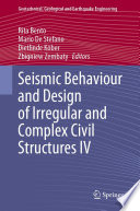 Seismic Behaviour and Design of Irregular and Complex Civil Structures IV /