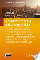 Sustainable Tunneling and Underground Use : Proceedings of the 2nd GeoMEast International Congress and Exhibition on Sustainable Civil Infrastructures, Egypt 2018 - The Official International Congress of the Soil-Structure Interaction Group in Egypt (SSIGE) /