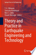 Theory and Practice in Earthquake Engineering and Technology /