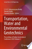 Transportation, Water and Environmental Geotechnics : Proceedings of Indian Geotechnical Conference 2020 Volume 4 /