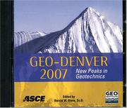 Geo-Denver 2007 : new peaks in geotechnics : [proceedings of Geo-Denver 2007 : February 18-21, 2007, Denver, Colorado  /