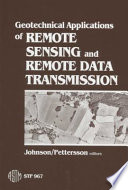 Geotechnical applications of remote sensing and remote data transmission : a symposium /