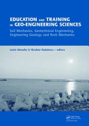 Education and training in geo-engineering sciences : soil mechanics and geotechnical engineering geology and rock mechanics : proceedings of the 1st International Conference on Education and Training in Geo-engineering Sciences - soil mechanics, geotechnical engineering, engineering geology and rock mechanics /