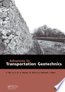 Advances in transportation geotechnics : proceedings of the 1st International Conference on Transportation Geotechnics, Nottingham, UK, 25-27 August 2008 /