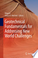 Geotechnical fundamentals for addressing new world challenges /