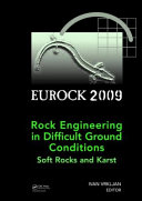 Rock engineering in difficult ground conditions : soft rocks and karst : Eurock 2009 : proceedings of the Regional Symposium of the International Society for Rock Mechanics, EUROCK 2009, Dubrovnik, Cavtat, Croatia, 29-31 October 2009 /