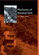 Mechanics of residual soils : a guide to the formation, classification and geotechnical properties of residual soils, with advice for geotechnical design /