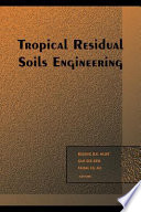 Tropical residual soils engineering : proceedings of the Symposium on Tropical Residual Soils Engineering (TRSE2004), 6-7 July 2004, University Putra Malaysia, Serdang, Selangor, Malaysia /