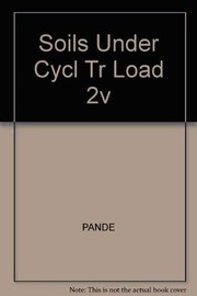 Soils under cyclic and transient loading : proceedings of the International Symposium on Soils under Cyclic and Transient Loading, Swansea, 7-11 January 1980 /