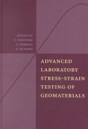 Advanced Laboratory Stress-Strain Testing of Geomaterials.