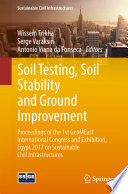 Soil testing, soil stability and ground improvement : proceedings of the 1st GeoMEast International Congress and Exhibition, Egypt 2017 on sustainable civil infrastructures /