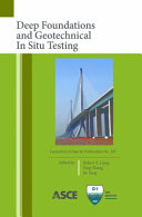 Deep foundations and geotechnical in situ testing : proceedings of sessions of GeoShanghai 2010, June 3-5, 2010, Shanghai, China /
