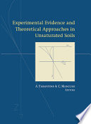 Experimental evidence and theoretical approaches in unsaturated soils : proceedings of an International Workshop on Unsaturated Soils, Trento, Italy, 10-12 April 2000 /