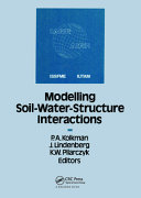 Modelling soil-water-structure interactions : proceedings of the international symposium on modelling soil-water-structure interactions ; Delft, August 29 - September 2, 1988 /