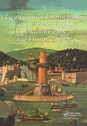 Geotechnical engineering for the preservation of monuments and historic sites : proceedings of the International Symposium on Geotechnical Engineering for the Preservation of Monuments and Historic Sites, Napoli, Italy, 3-4 October 1996 /