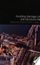 Avoiding damage caused by soil-structure interaction : lessons learnt from case histories /