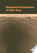 Underground infrastructure of urban areas : selected and edited papers from the International Conference on Underground Infrastructure of Urban Areas, Wrocław, Poland, 22-24 October 2008 /