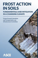 Frost action in soils : fundamentals and mitigation in a changing climate /