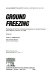 Ground freezing : proceedings of the First International Symposium on Ground Freezing, held at Bochum, March 8-10, 1978 /