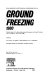Ground freezing 1980 : selected papers of the Second International Symposium on Ground Freezing, held in Trondheim, June 24-26, 1980 /