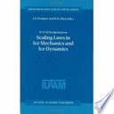 IUTAM Symposium on Scaling Laws in Ice Mechanics and Ice Dynamics : proceedings of the IUTAM Symposium held in Fairbanks, Alaska, U.S.A., 13-16 June 2000 /