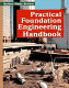 Practical foundation engineering handbook /