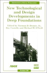 New technological and design developments in deep foundations : proceedings of sessions of Geo-Denver 2000, August 5-8, 2000, Denver, Colorado /