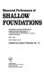 Measured performance of shallow foundations : proceedings of a session /