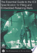 The essential guide to the ICE specification for piling and embedded retaining walls /