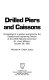 Drilled piers and caissons : proceedings of a session /