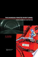 The Shanghai Yangtze River tunnel : theory, design and construction /