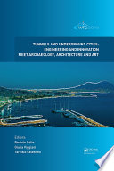 Tunnels and underground cities : engineering and innovation meet archaeology, architecture and art. Proceedings of the WTC 2019 ITA-AITES World Tunnel Congress (WTC 2019), May 3-9, 2019, Naples, Italy /